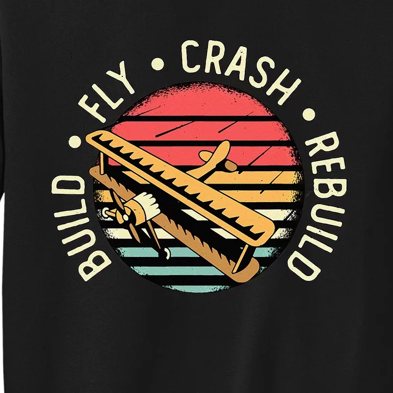 Build Fly Crash Rebuild Model Airplane Pilot Retro RC Plane Tall Sweatshirt