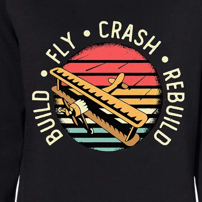 Build Fly Crash Rebuild Model Airplane Pilot Retro RC Plane Womens California Wash Sweatshirt