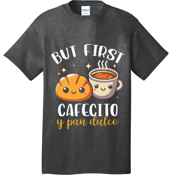 But First Cafecito Y Pan Dulce Concha Mexican Coffee Lover T-Shirt