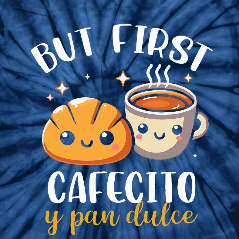 But First Cafecito Y Pan Dulce Concha Mexican Coffee Lover Tie-Dye T-Shirt