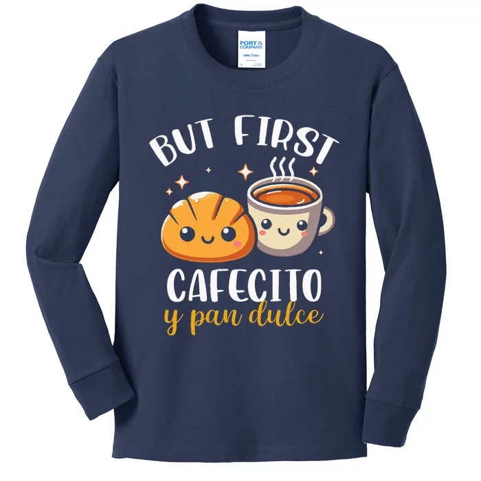 But First Cafecito Y Pan Dulce Concha Mexican Coffee Lover Kids Long Sleeve Shirt