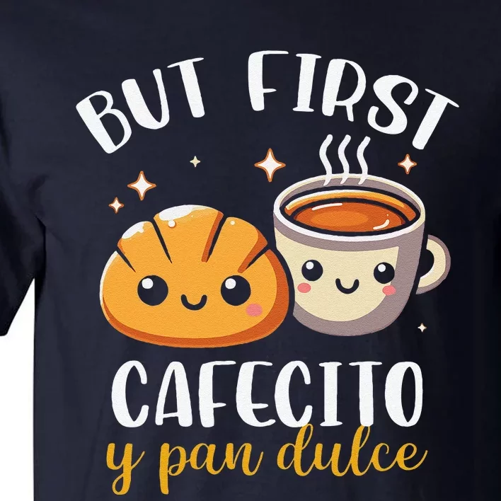 But First Cafecito Y Pan Dulce Concha Mexican Coffee Lover Tall T-Shirt