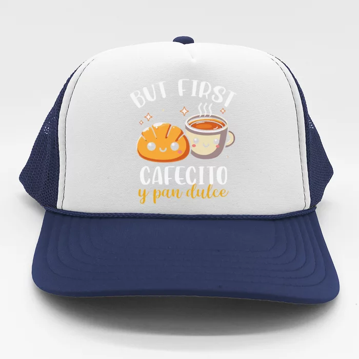 But First Cafecito Y Pan Dulce Concha Mexican Coffee Lover Trucker Hat