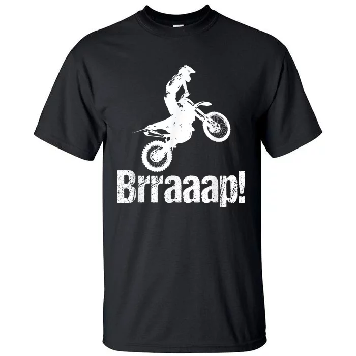 Brraaap Funny Dirt Bike Motocross, For Riders Tall T-Shirt