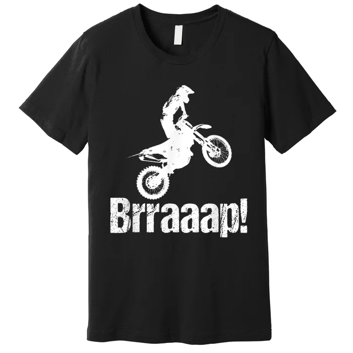 Brraaap Funny Dirt Bike Motocross, For Riders Premium T-Shirt