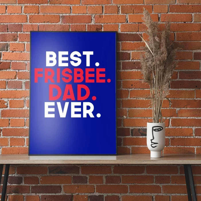 Best Frisbee Dad Ever Frisbee Dad Great Gift Poster