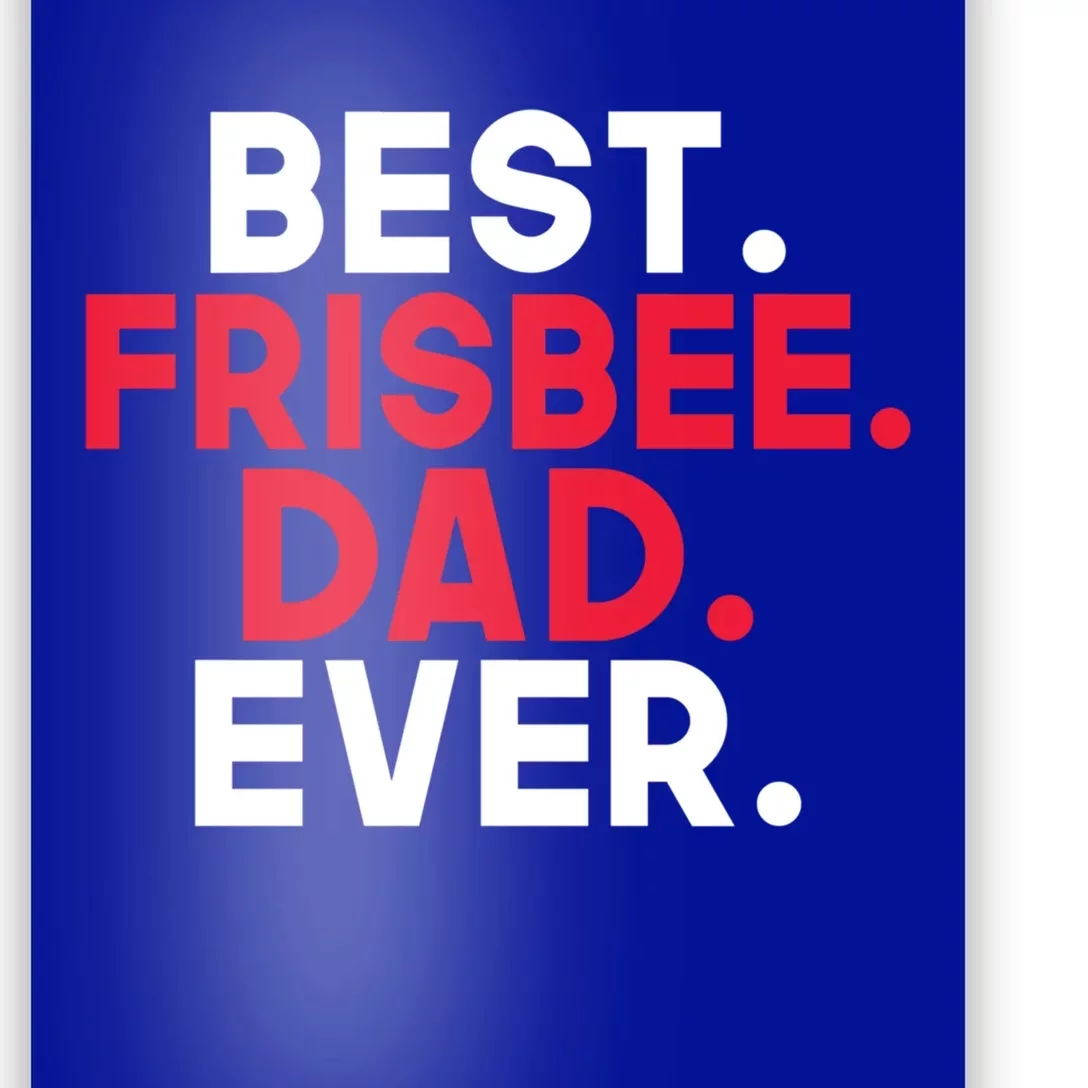 Best Frisbee Dad Ever Frisbee Dad Great Gift Poster