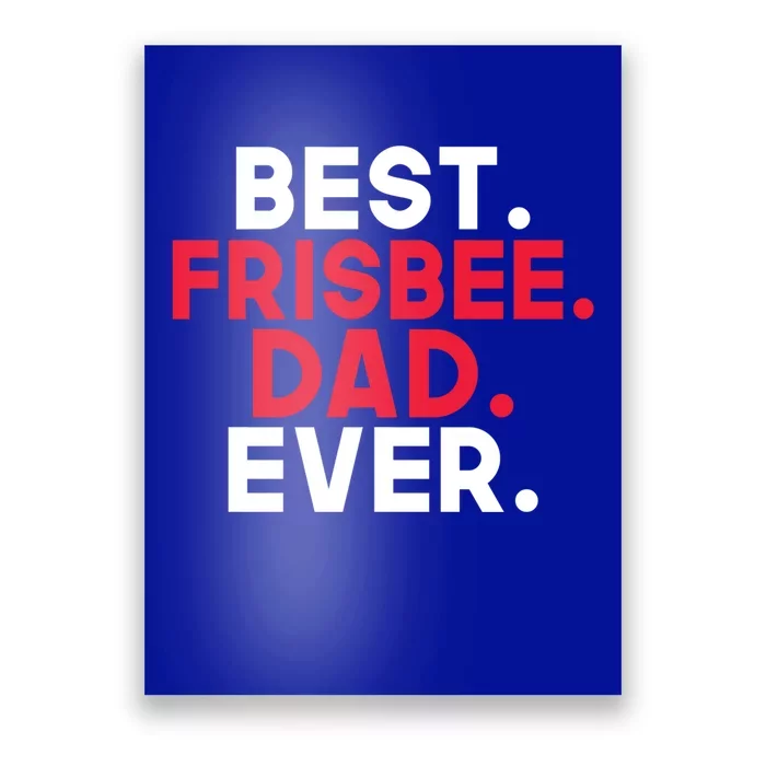 Best Frisbee Dad Ever Frisbee Dad Great Gift Poster