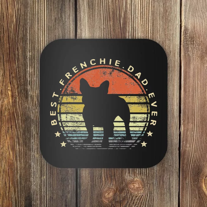 Best Frenchie Dad Ever Daddy French Bulldog Dog Lover Owner Coaster