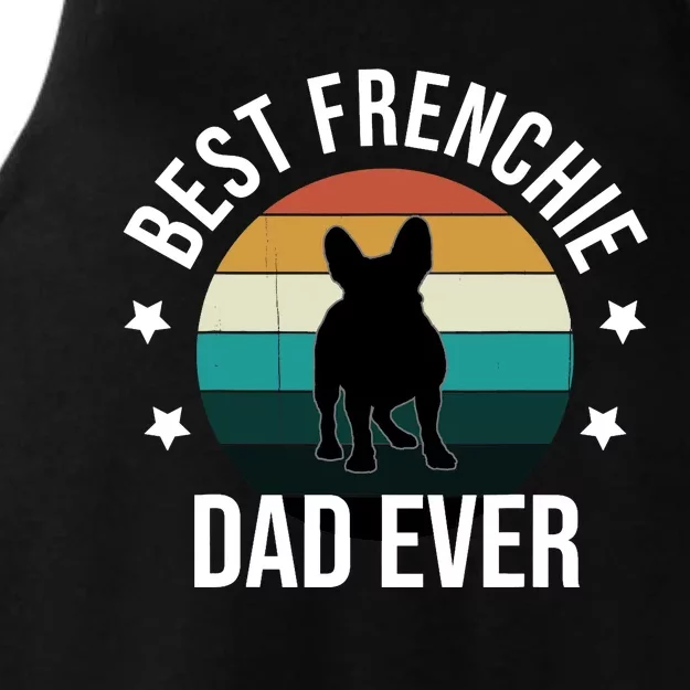 Best Frenchie Dad Ever: French Bulldog Fathers Day Gift Idea Ladies Tri-Blend Wicking Tank