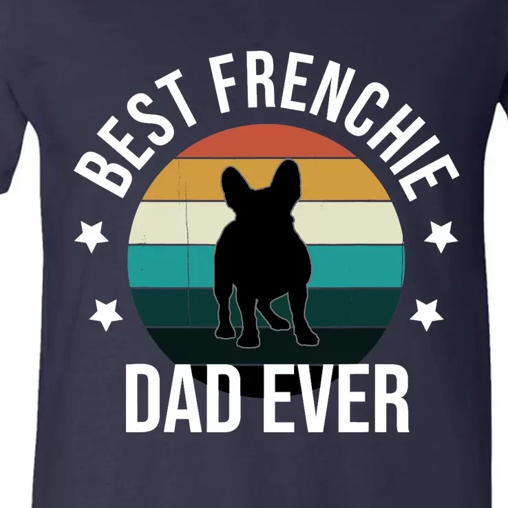 Best Frenchie Dad Ever: French Bulldog Fathers Day Gift Idea V-Neck T-Shirt