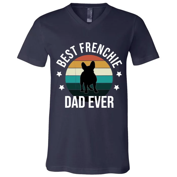 Best Frenchie Dad Ever: French Bulldog Fathers Day Gift Idea V-Neck T-Shirt