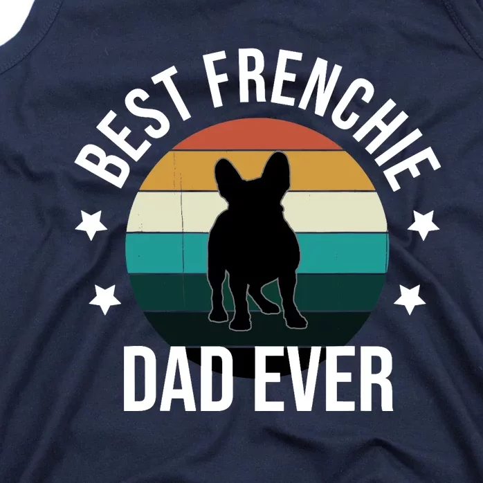 Best Frenchie Dad Ever: French Bulldog Fathers Day Gift Idea Tank Top