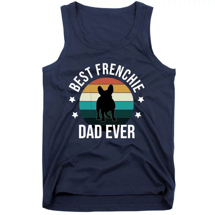 Best Frenchie Dad Ever: French Bulldog Fathers Day Gift Idea Tank Top