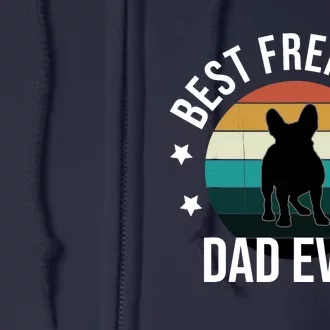 Best Frenchie Dad Ever: French Bulldog Fathers Day Gift Idea Full Zip Hoodie