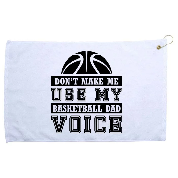 Basketball Funny Don't Make Me Use My Basketball Dad Voice Grommeted Golf Towel