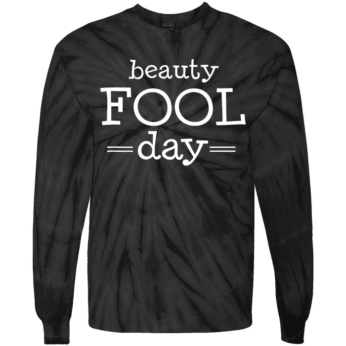 Beauty Fool Day April Fools Day Outfit April Fool Gift Tie-Dye Long Sleeve Shirt