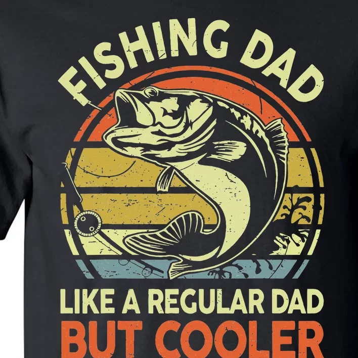 Bass Fishing Dad Like A Regular Dad But Cooler Funny Fishing Tall