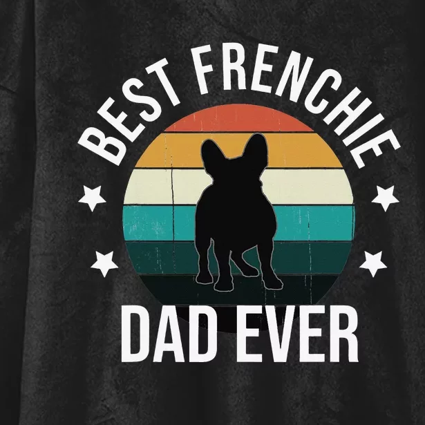 Best Frenchie Dad Ever French Bulldog Fathers Day Gift Idea Hooded Wearable Blanket