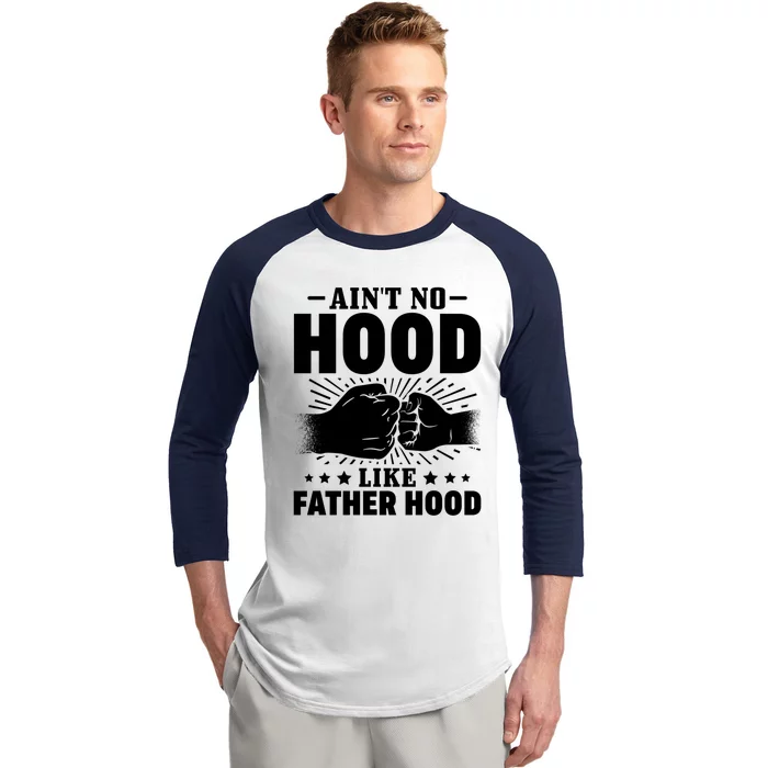 Best Father Dad Fathers Day Aint No Hood Like Fatherhood Gift Baseball Sleeve Shirt