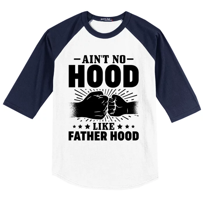 Best Father Dad Fathers Day Aint No Hood Like Fatherhood Gift Baseball Sleeve Shirt