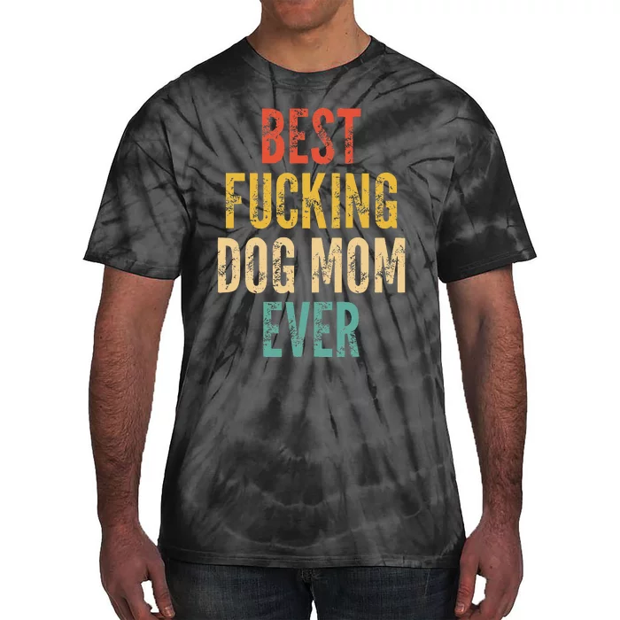 Best Fucking Dog Mom Tie-Dye T-Shirt