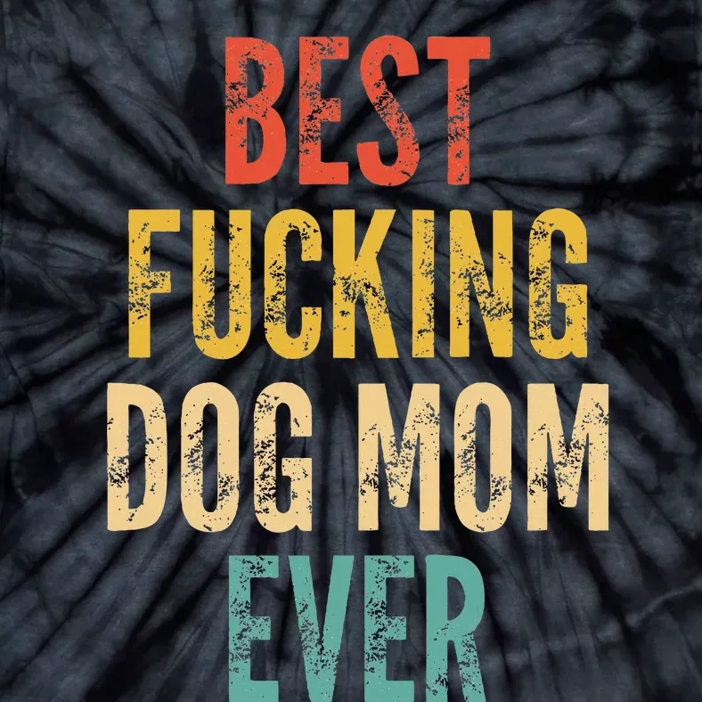 Best Fucking Dog Mom Tie-Dye T-Shirt