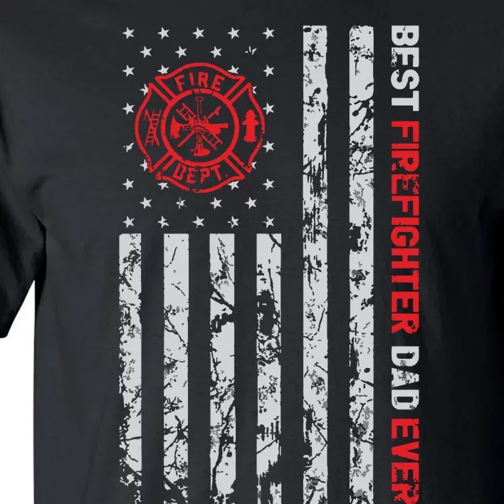 Best Firefighter Dad Ever American Flag Fireman Father Day Tall T-Shirt