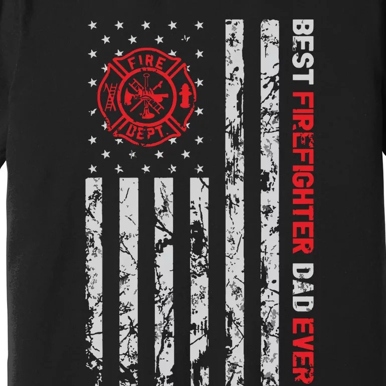 Best Firefighter Dad Ever American Flag Fireman Father Day Premium T-Shirt