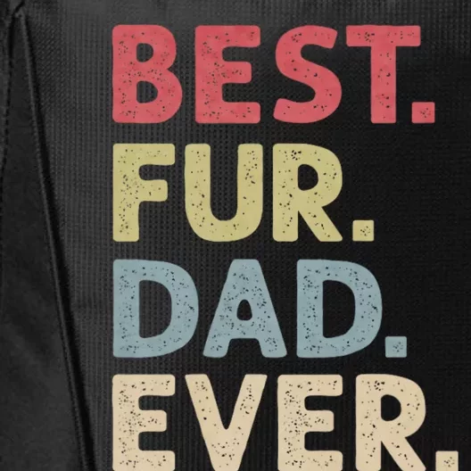 Best Fur Dad Ever Design For Cat Daddy Or Dog Father City Backpack