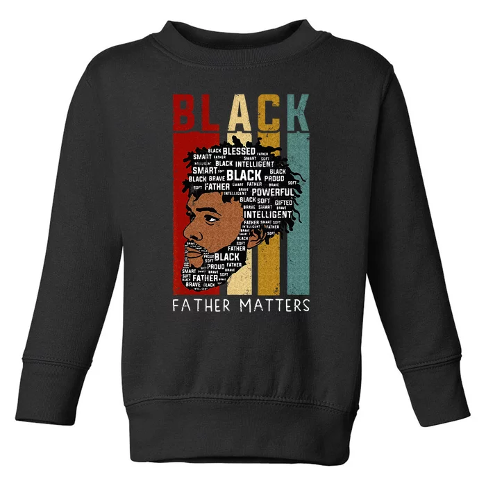 Black Father Day Gift juneteenth Toddler Sweatshirt