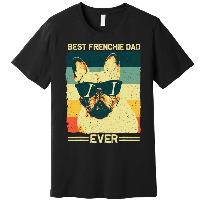 Best Frenchie Dad Design Father French Bulldog Lovers Premium T-Shirt