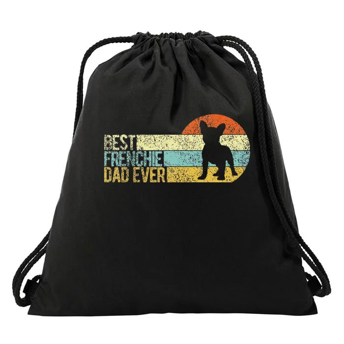 Best Frenchie Dad Ever Frenchie Papa French Bulldog Owner Drawstring Bag