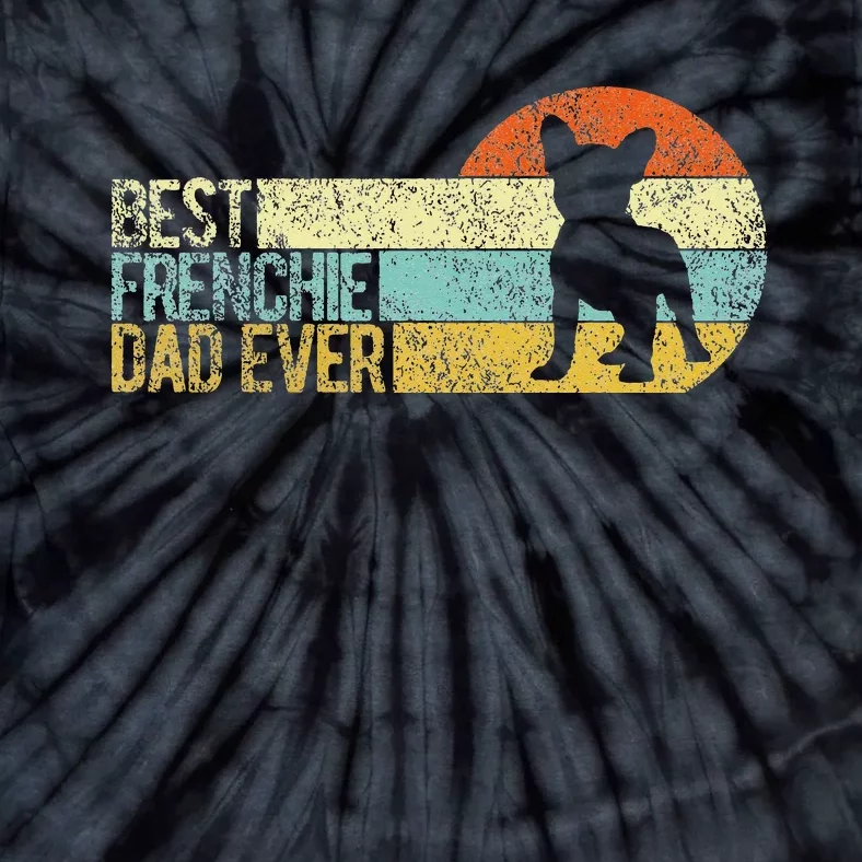 Best Frenchie Dad Ever Frenchie Papa French Bulldog Owner Tie-Dye T-Shirt