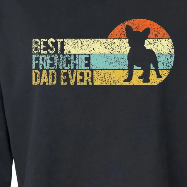 Best Frenchie Dad Ever Frenchie Papa French Bulldog Owner Cropped Pullover Crew