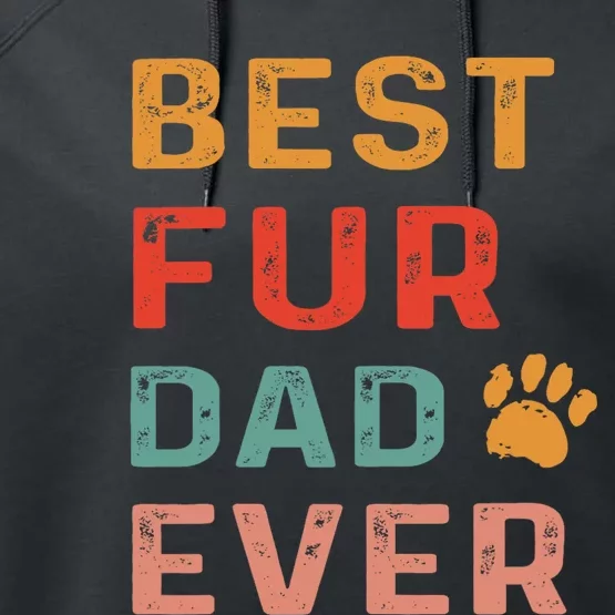 Best Fur Dad Ever Funny Sayings Fathers Day Dog Lovers Performance Fleece Hoodie