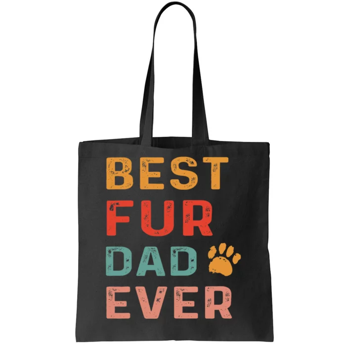 Best Fur Dad Ever Funny Sayings Fathers Day Dog Lovers Tote Bag