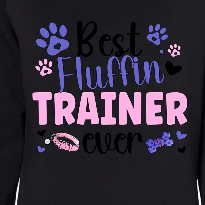 Best Fluffin' Dog Trainer Ever Dog Training Gift Womens California Wash Sweatshirt