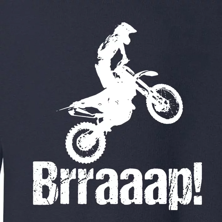 Brraaap Funny Dirt Bike Motocross For Riders Toddler Sweatshirt