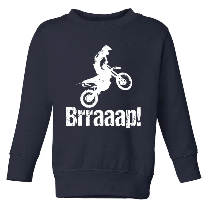 Brraaap Funny Dirt Bike Motocross For Riders Toddler Sweatshirt