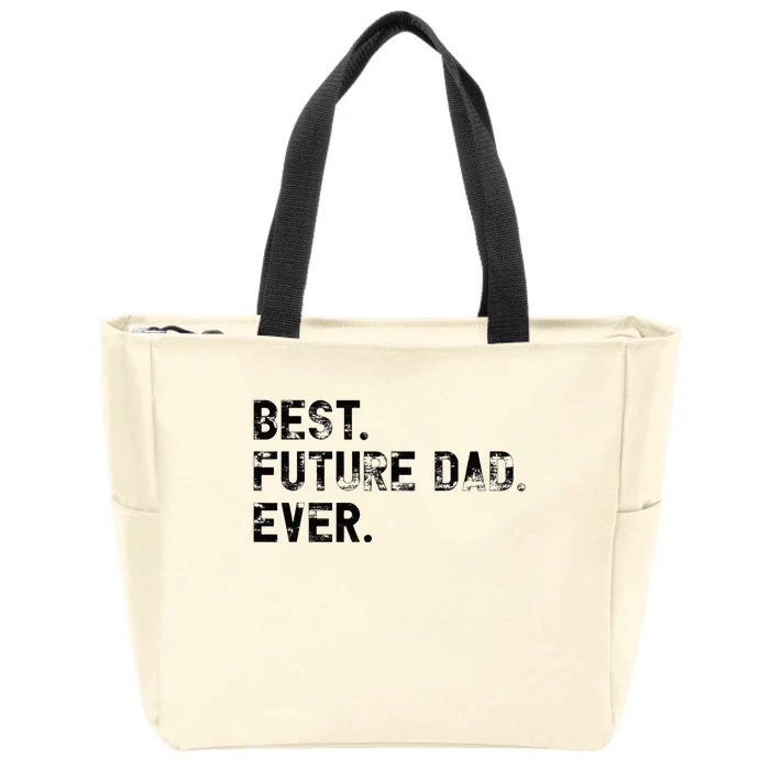 Best Future Dad Ever gifts for Funny Future Dad Zip Tote Bag