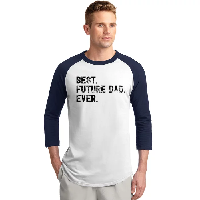 Best Future Dad Ever gifts for Funny Future Dad Baseball Sleeve Shirt