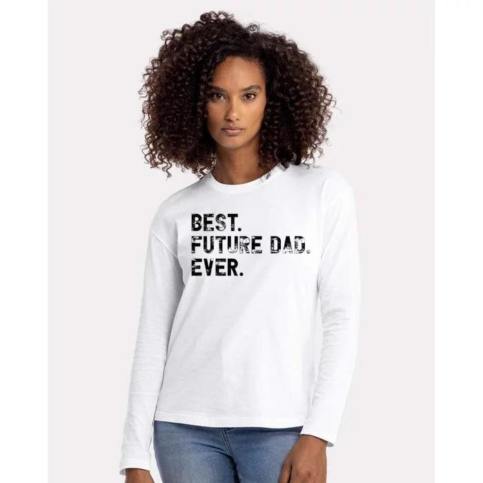 Best Future Dad Ever gifts for Funny Future Dad Womens Cotton Relaxed Long Sleeve T-Shirt