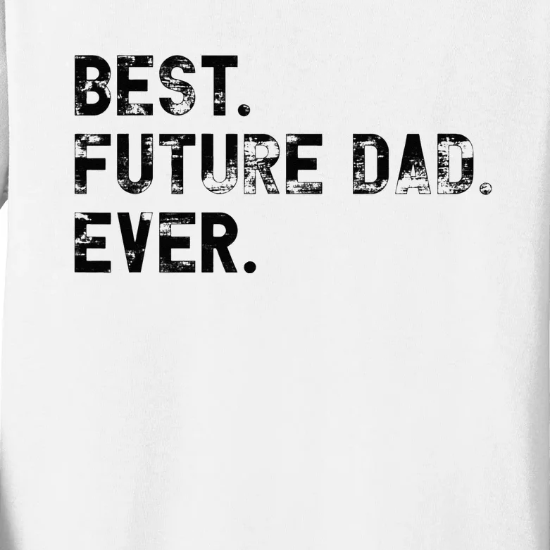 Best Future Dad Ever gifts for Funny Future Dad Kids Long Sleeve Shirt