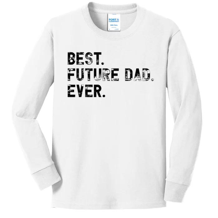 Best Future Dad Ever gifts for Funny Future Dad Kids Long Sleeve Shirt