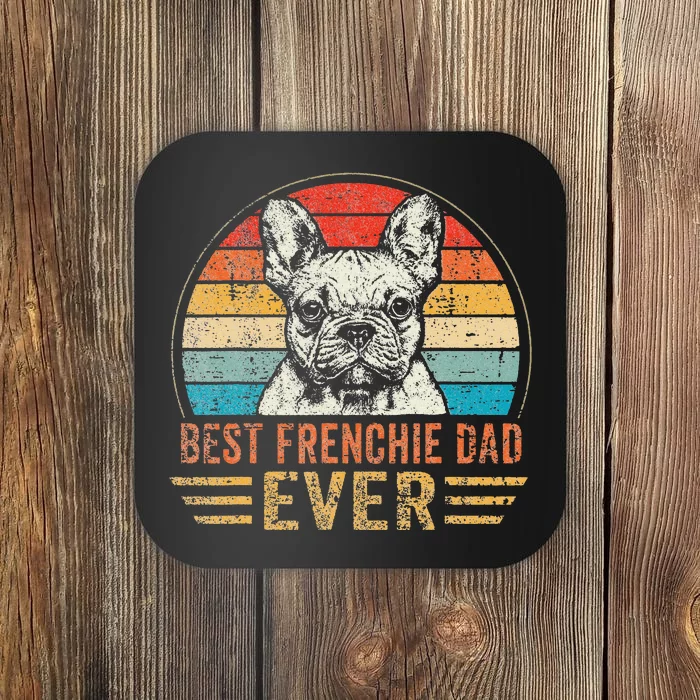 Best Frenchie Dad Ever French BullDog Lover Father's Day Coaster