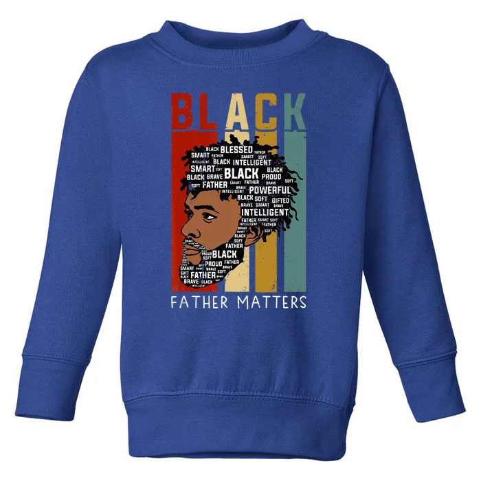 Black Father Day Gift juneteenth Toddler Sweatshirt