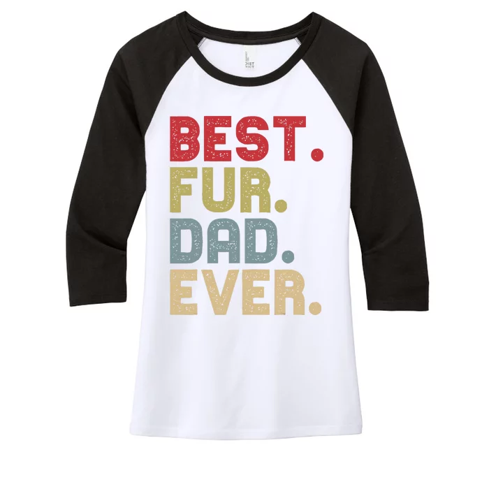 Best Fur Dad Ever For Cat Dog Dad Fathers Day Women's Tri-Blend 3/4-Sleeve Raglan Shirt