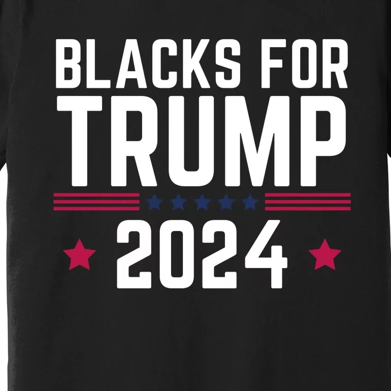 Blacks For Donald Trump 2024 Presidential Election Republican Premium T-Shirt