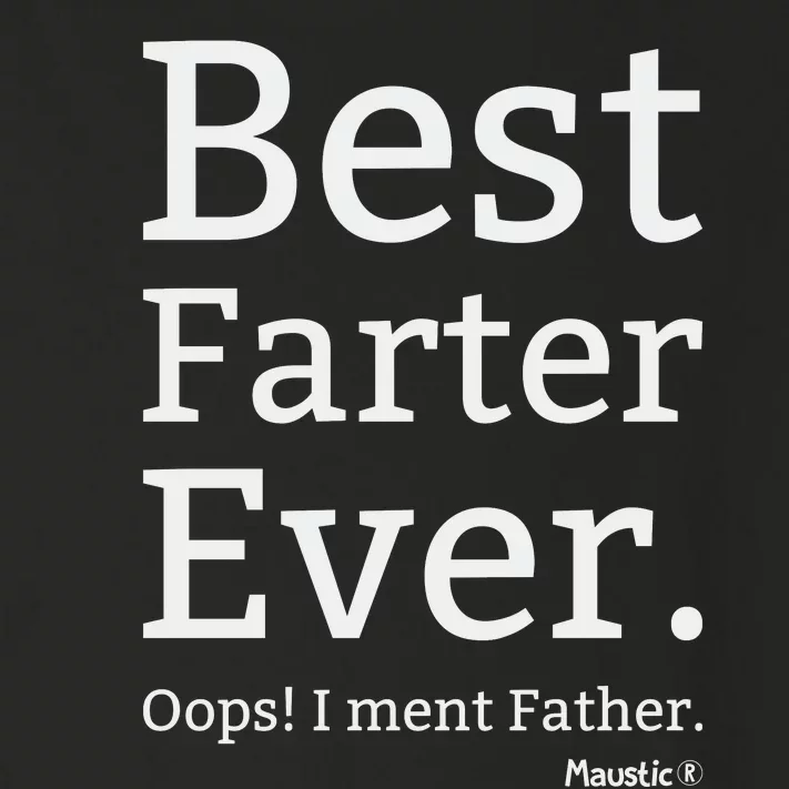 Best Farter Ever I Meant Father Father's Day Toddler Long Sleeve Shirt